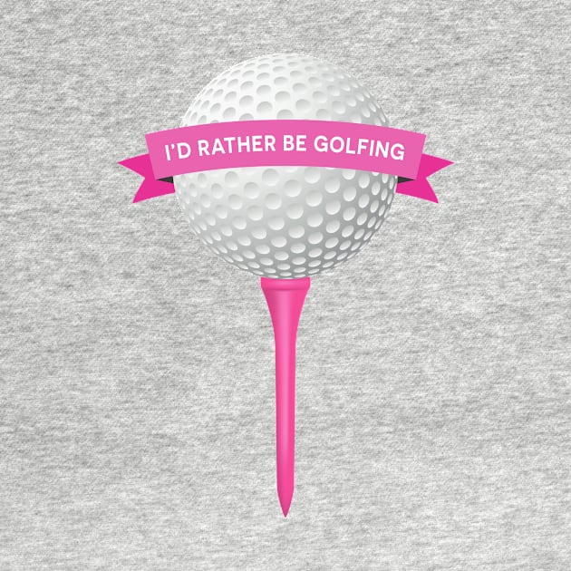 I'd Rather Be Golfing by SWON Design